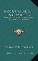 Suggestive Lessons In Numbering: Arranged For Individual Work, Seventh Grade 1104906155 Book Cover