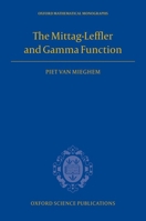 The Mittag-Leffler and Gamma Function (Oxford Mathematical Monographs) 0198993374 Book Cover