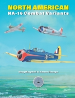 North American NA-16 Combat Variants B09RM7L29N Book Cover