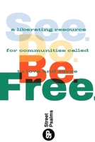 See. Do. Be. Free.: A Liberating Resource for Communities Called to Love and Serve B0FP45KZGX Book Cover
