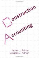 Construction accounting: Financial, managerial, auditing, and tax 0835909115 Book Cover