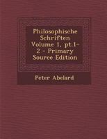 Philosophische Schriften Volume 1, pt.1-2 1017430829 Book Cover