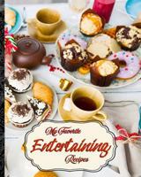My Favorite Entertaining Recipes: My Collection of Greatest Recipes for Entertaining 1728635101 Book Cover