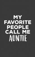 My Favorite People Call Me Auntie: My Favorite People Call Me Auntie Notebook - Cute Doodle Diary Book Gift For Women Aunt, Sister Of Mother Who Loves ... Who Love Their Aunts, Auntz Or Aunties! 1070535877 Book Cover