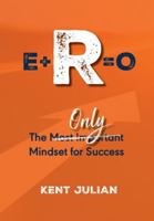 E+r=o : The Only Mindset for Success 0977736350 Book Cover