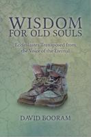 Wisdom for Old Souls 1737476916 Book Cover