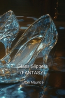 Glass Slippers (FANTASY) B0DPT8YZZ4 Book Cover