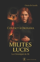MILITES LUCIS - Les Chroniques de M: Contact à Okinawa (Les guerres de L'éternité) (French Edition) B0GK6WBGFC Book Cover