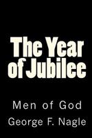 The Year of Jubilee: Men of God 1453815872 Book Cover