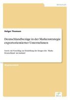 Deutschlandbezuge in Der Markenstrategie Exportorientierter Unternehmen 3838692470 Book Cover