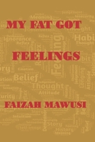 My Fat Got Feelings 1675198675 Book Cover