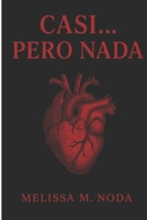 Casi... pero nada.: A veces, amar no es suficiente cuando la vida va más rápido que el corazón. (Spanish Edition) B0GRHJP17M Book Cover
