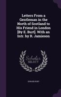 Letters from a Gentleman in the North of Scotland to his Friend in London 1017230943 Book Cover