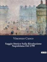 Saggio Storico Sulla Rivoluzione Napoletana Del 1799 (Italian Edition) B0CJB5W2DD Book Cover