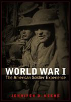 World War I: The American Soldier Experience 0803234872 Book Cover