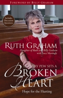 In Every Pew Sits a Broken Heart: Hope for the Hurting 1594151318 Book Cover