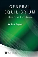 General Equilibrium: Theory and Evidence 9812818340 Book Cover