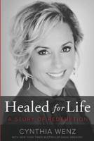 Healed for Life: A Story of Redemption 1632961067 Book Cover