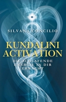 Kundalini Activation: Die schlafende Energie in dir erwacht: Ein praktischer Wegweiser für alle, die tiefer fühlen, klarer sehen und freier leben wollen (German Edition) B0F53T68C5 Book Cover
