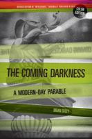 The Coming Darkness: A Modern-Day Parable 1938068408 Book Cover