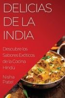 Delicias de la India: Descubre los Sabores Exóticos de la Cocina Hindú 1835192327 Book Cover