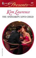 The Spaniard's Love-Child (Harlequin Presents) 0373124562 Book Cover