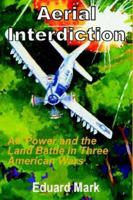 Aerial Interdiction in Three Wars 0912799749 Book Cover