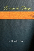 La rosa de Tanger 1537432966 Book Cover