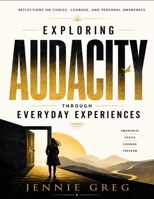 Exploring Audacity Through Everyday Experiences B0H1VQQ59Z Book Cover