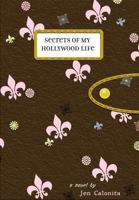 Secrets of My Hollywood Life 0316154431 Book Cover