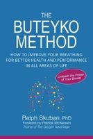 The Buteyko Method: How to Improve Your Breathing for Better Health and Performance in All Areas of Life B0CK3MYJ48 Book Cover
