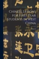 Chinese Lessons for First Year Students in West China 1016046138 Book Cover