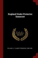 England Under Protector Somerset: An Essay 1014850568 Book Cover