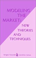 Modeling the Market: New Theories and Techniques 1883249120 Book Cover