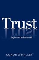 Trust 2nd Edition: Begins and ends with self 1922764485 Book Cover
