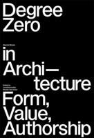 Degree Zero in Architecture 3959059051 Book Cover
