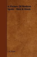 A Picture of Modern Spain: Men and Music 1444629646 Book Cover