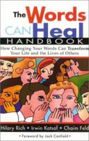 The Words Can Heal Handbook: How Changing Your Words Can Transform Your Life and the Lives of Others 1881927237 Book Cover