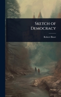 Sketch of Democracy 1023674041 Book Cover