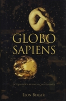 Globo Sapiens: Fiction for a Business Class Lounge 1550223909 Book Cover