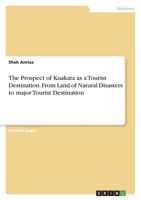 The Prospect of Kuakata as a Tourist Destination. From Land of Natural Disasters to major Tourist Destination 3346763331 Book Cover