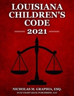 Louisiana Children's Code 2021 (Codes of Louisiana) B08JF16LF5 Book Cover