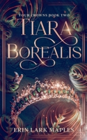 Tiara Borealis (Four Crowns) 1959116223 Book Cover