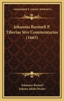 Johannis Buxtorfi P. Tiberias Sive Commentarius (1665) 1166200612 Book Cover