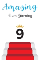 Amazing!!!! I am Turning 9: Notebook - Best gift for Birthday 1671370317 Book Cover