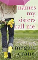 Names My Sisters Call Me 0446698563 Book Cover