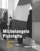 Michelangelo Pistoletto: Figuration and Cultural Politics 0300278349 Book Cover