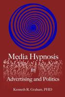 Media Hypnosis in Advertising and Politics 1493761226 Book Cover