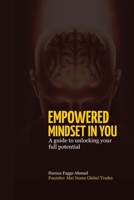EMPOWERED MINDSET IN YOU: A guide to unlocking your full potential B0CRJ8K18L Book Cover