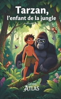 Tarzan, l’enfant de la jungle: Une grande aventure au cœur de la jungle (French Edition) B0GG66WXXS Book Cover